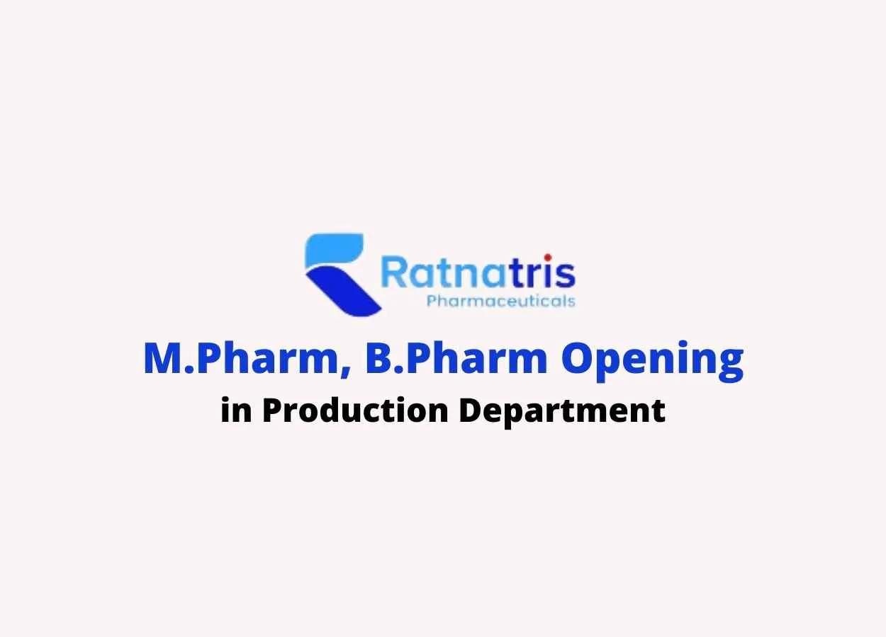 Job for M.Pharm, B.Pharm in Production at Ratnatris Pharma