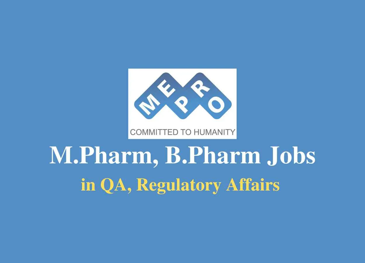 Job for M.Pharm, B.Pharm in QA, Regulatory Affairs at Mepro Pharma
