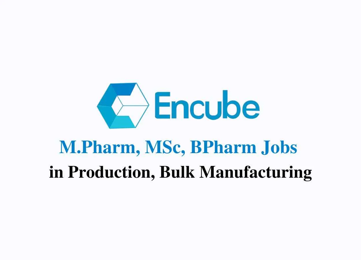 Job for M.Pharm, MSc, BPharm in Production, Bulk Manufacturing at Encube