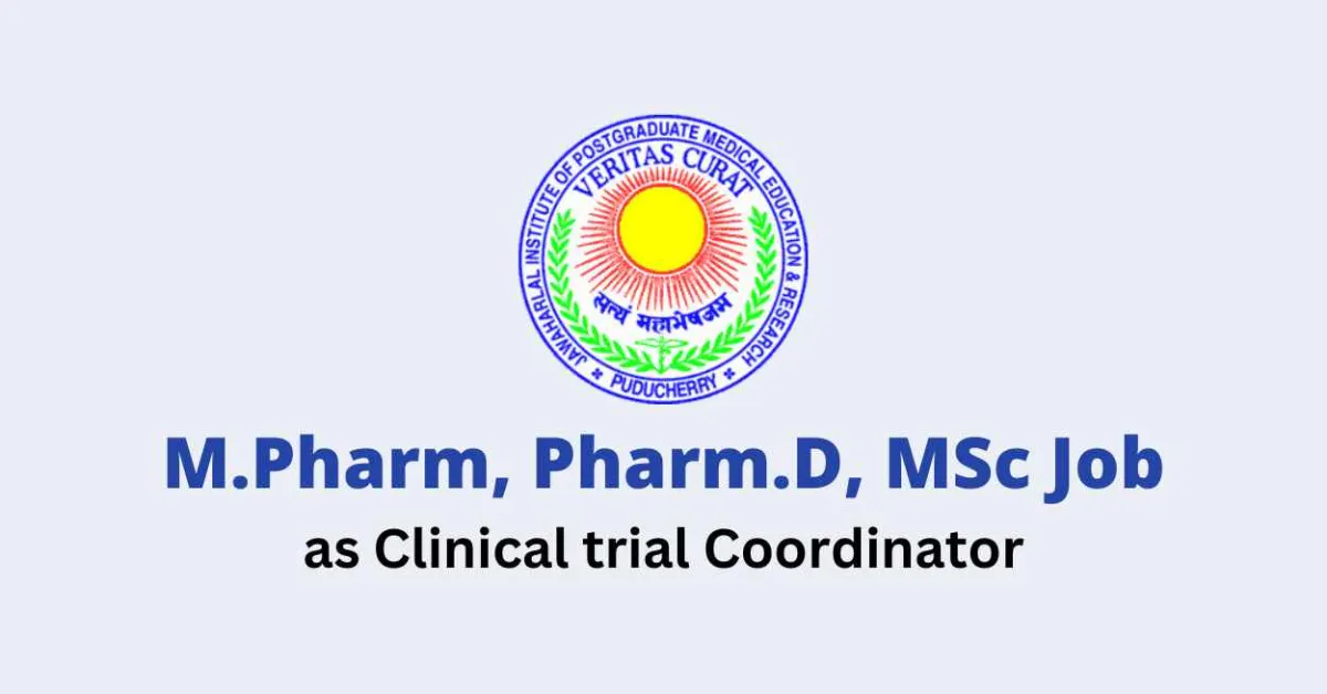 Job for M.Pharm, Pharm.D, MSc as Clinical trial Coordinator at JIPMER