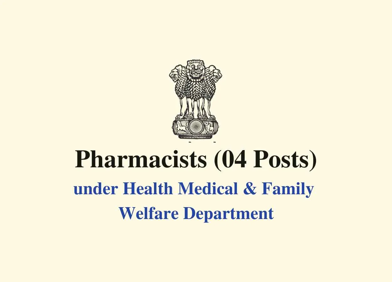 Job for Pharmacists under Health Medical & Family Welfare Department