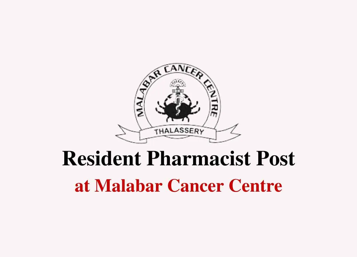 Apply Online for Resident Pharmacist at Malabar Cancer Centre