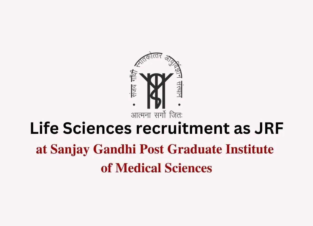 Life Sciences recruitment as JRF at SGPGIMS
