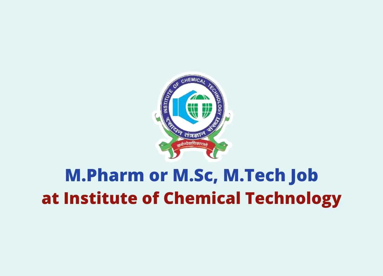 M.Pharm or M.Sc, M.Tech Job at Institute of Chemical Technology