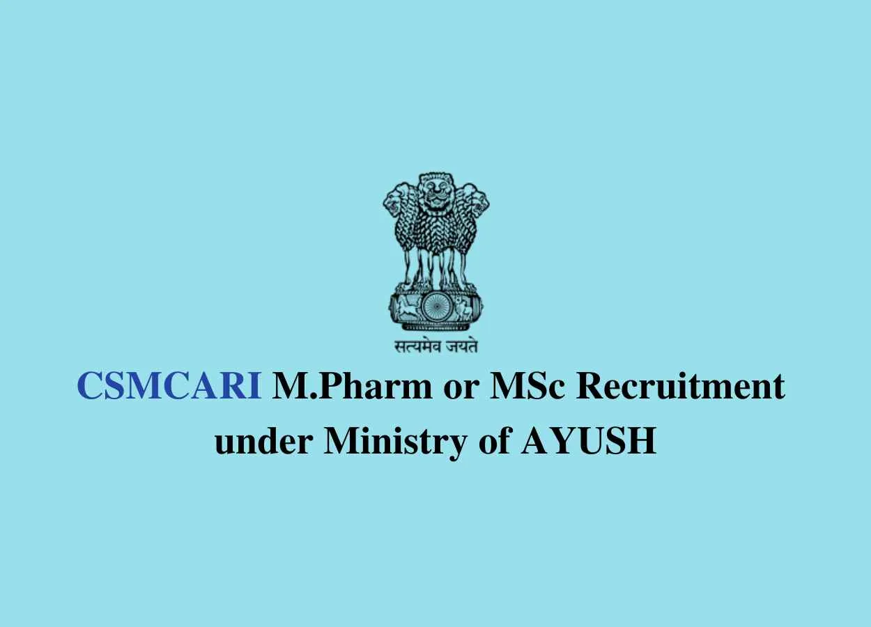 M.Pharm or MSc work under Ministry of AYUSH CSMCARI