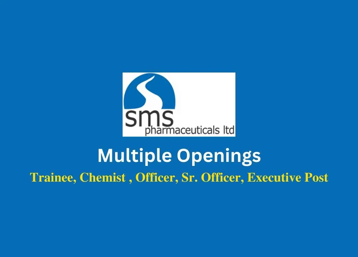 Multiple Openings at SMS Pharmaceuticals Ltd