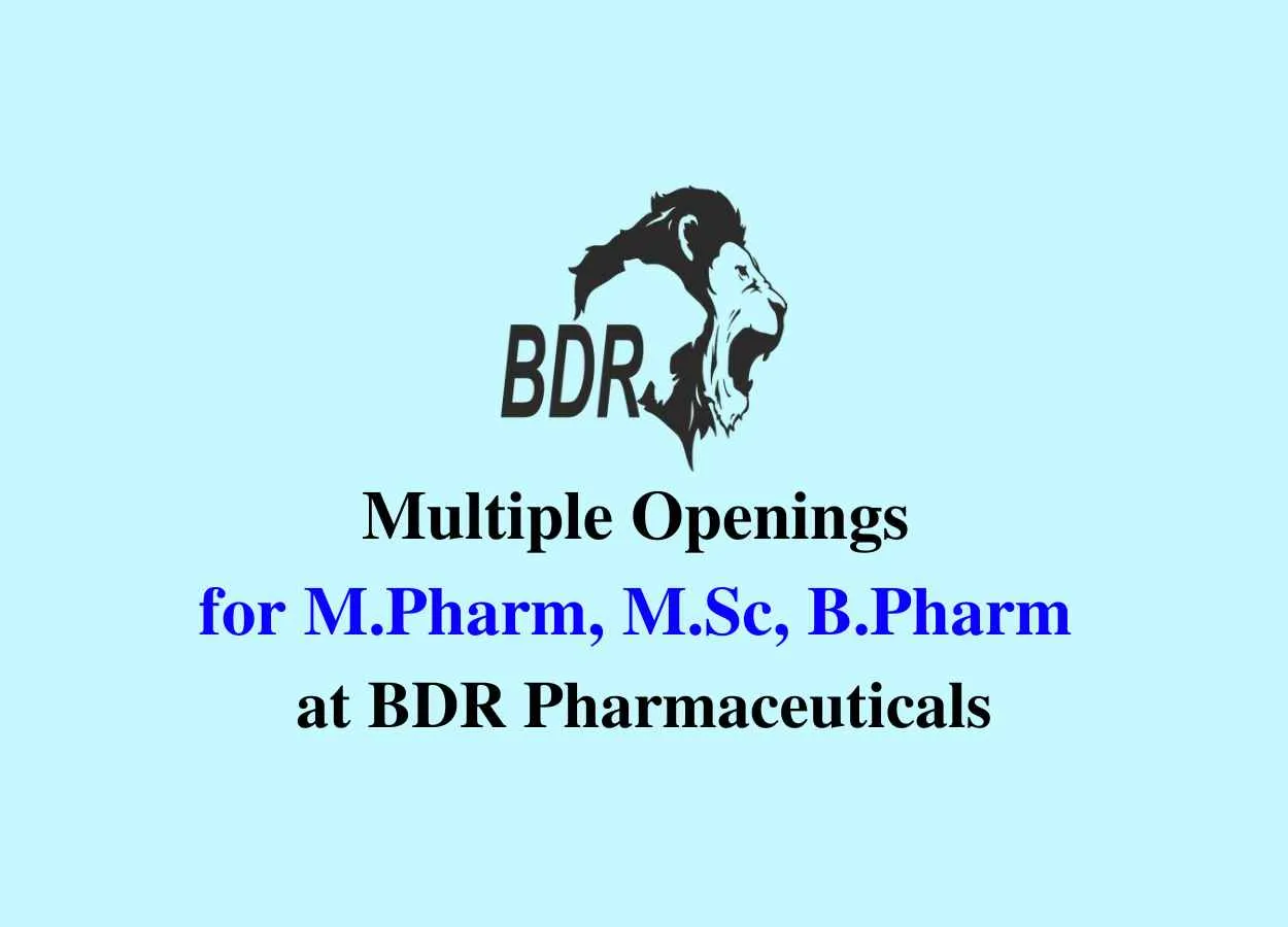 Multiple Openings for M.Pharm, M.Sc, B.Pharm at BDR Pharmaceuticals