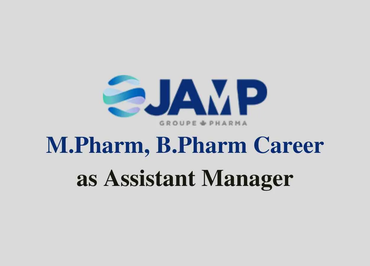 Opportunity for M.Pharm, B.Pharm as Assistant Manager at JAMP Pharma