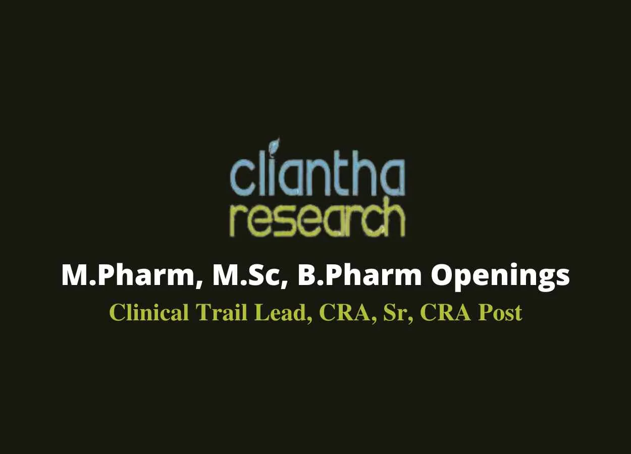 Openings for M.Pharm, M.Sc, B.Pharm at Cliantha Research