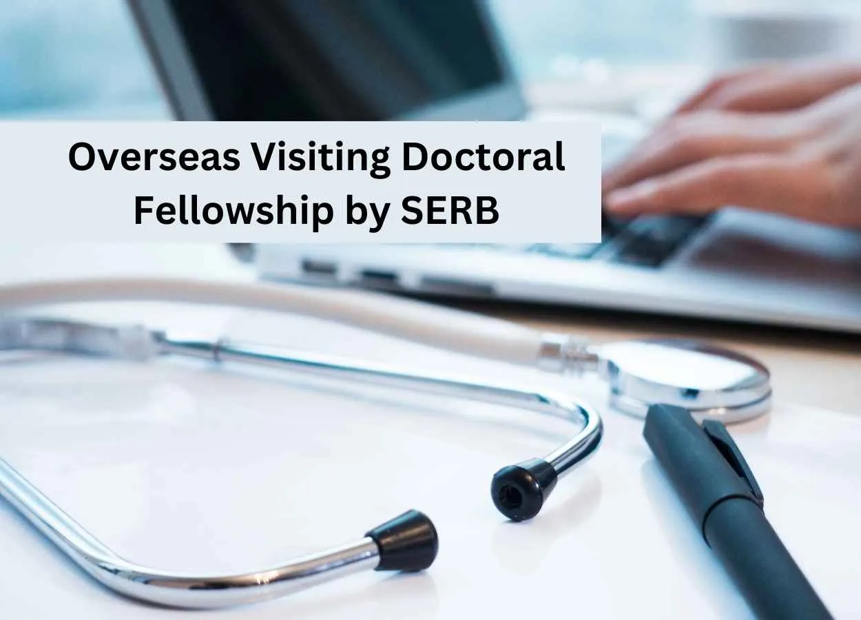 Overseas Visiting Doctoral Fellowship by SERB