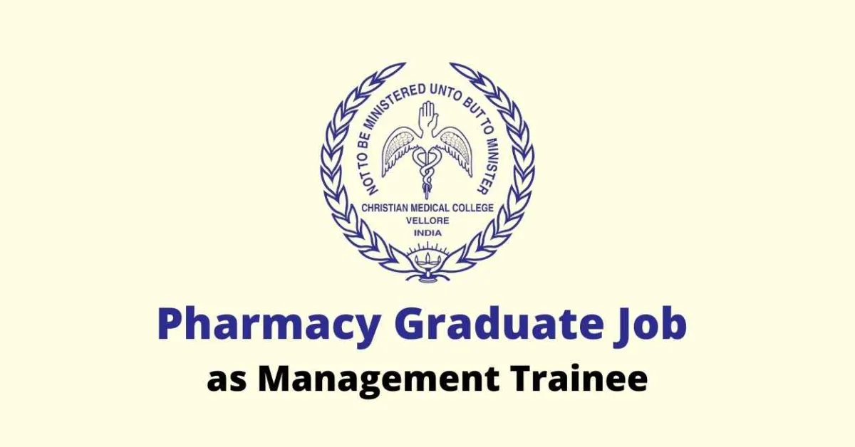 Pharmacy Graduate Job as Management Trainee at CMC Vellore