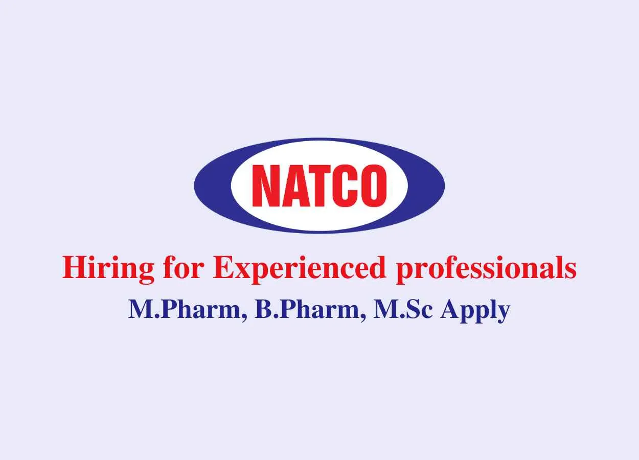 Vacancy for M.Pharm, M.Sc, B.Pharm at Natco Pharma