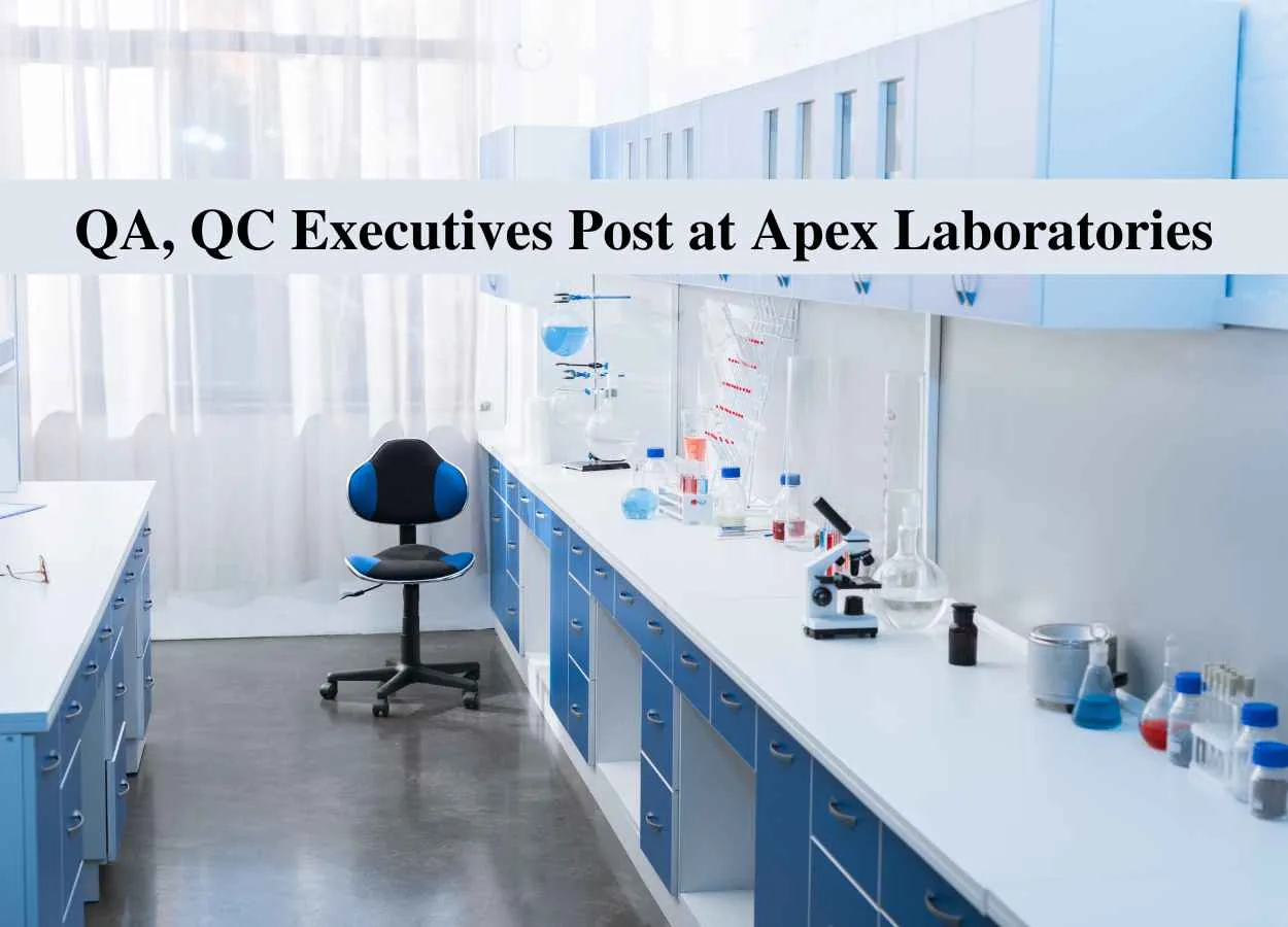 Vacancy for QA, QC Executives at Apex Laboratories