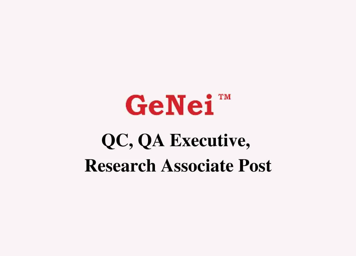 Vacancy for QC, QA Executive, Research Associate at Genei Laboratories