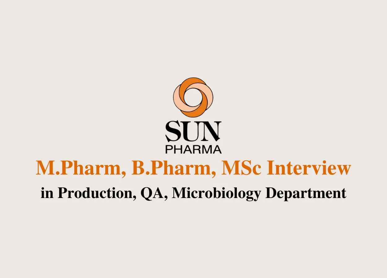 Walk in for M.Pharm, B.Pharm, MSc in Production, QA, Micro at Sun Pharma
