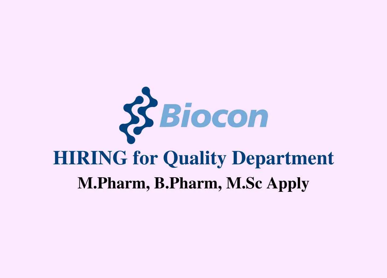Walk in for M.Pharm, B.Pharm, M.Sc in Quality Department at Biocon