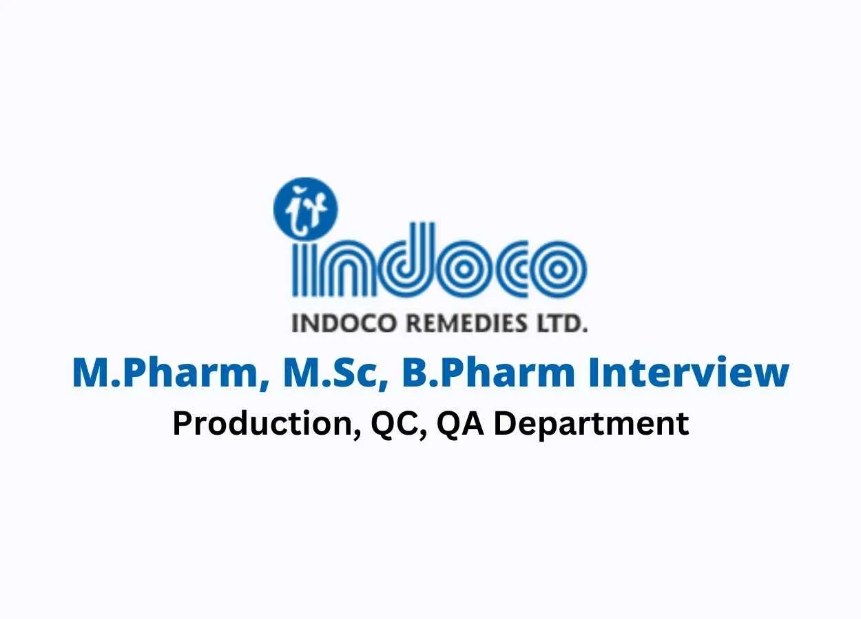 Walk in for M.Pharm, M.Sc, B.Pharm in Production, QC, QA at Indoco