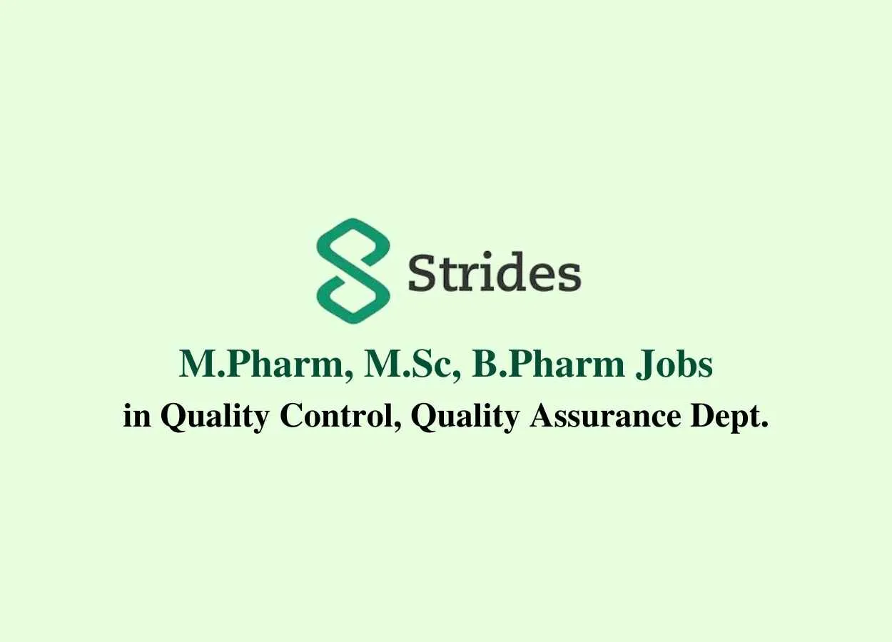 Walk in for M.Pharm, M.Sc, B.Pharm in QC, QA at Strides Pharma
