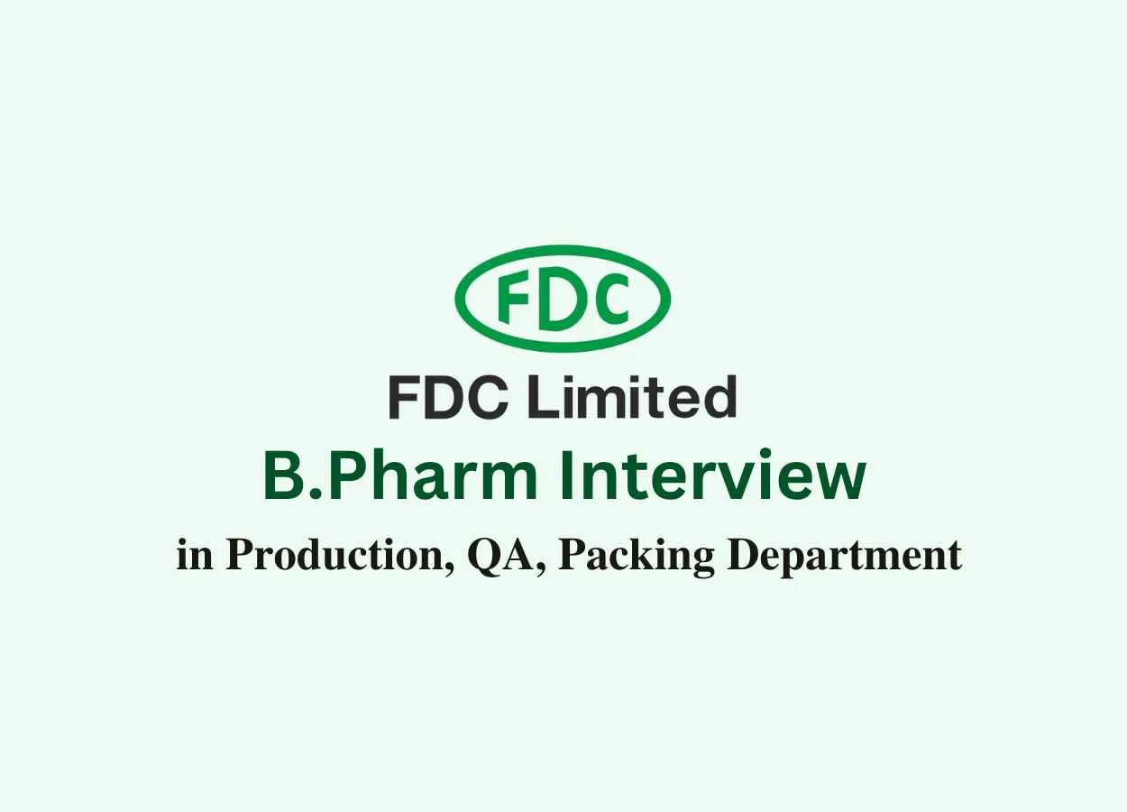 Walk in interview for B.Pharm in Production, QA, Packing at FDC Ltd