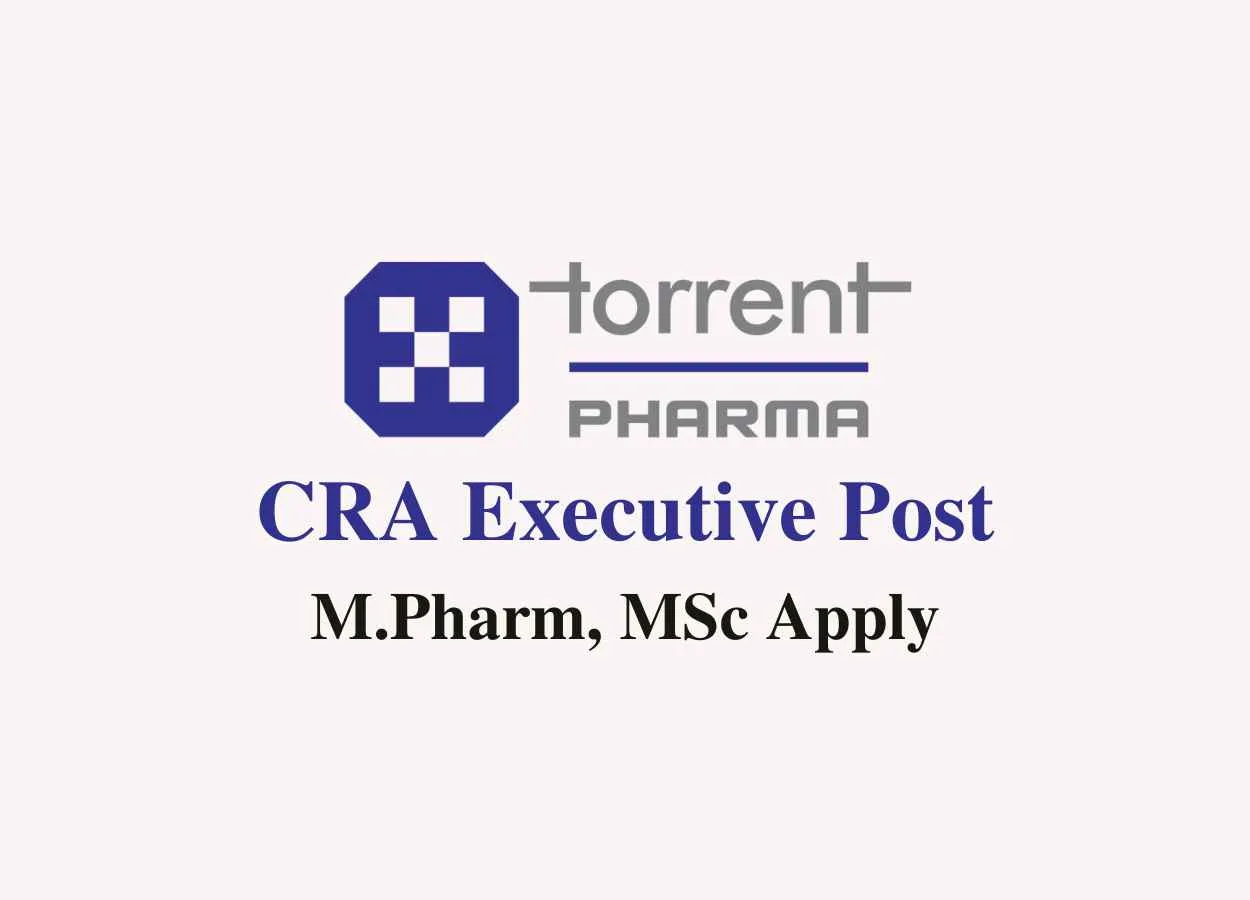 Work as CRA Executive at Torrent Pharma