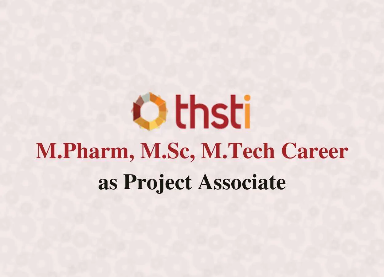 Career for M.Pharm, M.Sc, M.Tech as Project Associate at THSTI