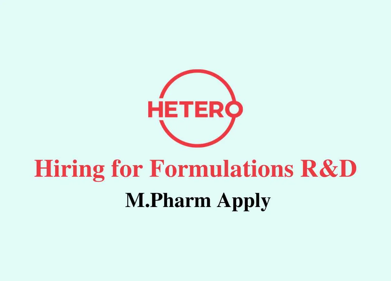 Hiring for Formulations R&D at Hetero Drugs