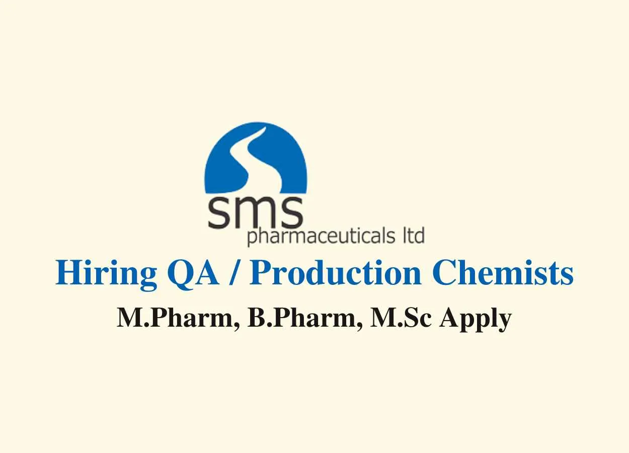 Hiring QA / Production Chemists at SMS Pharmaceuticals
