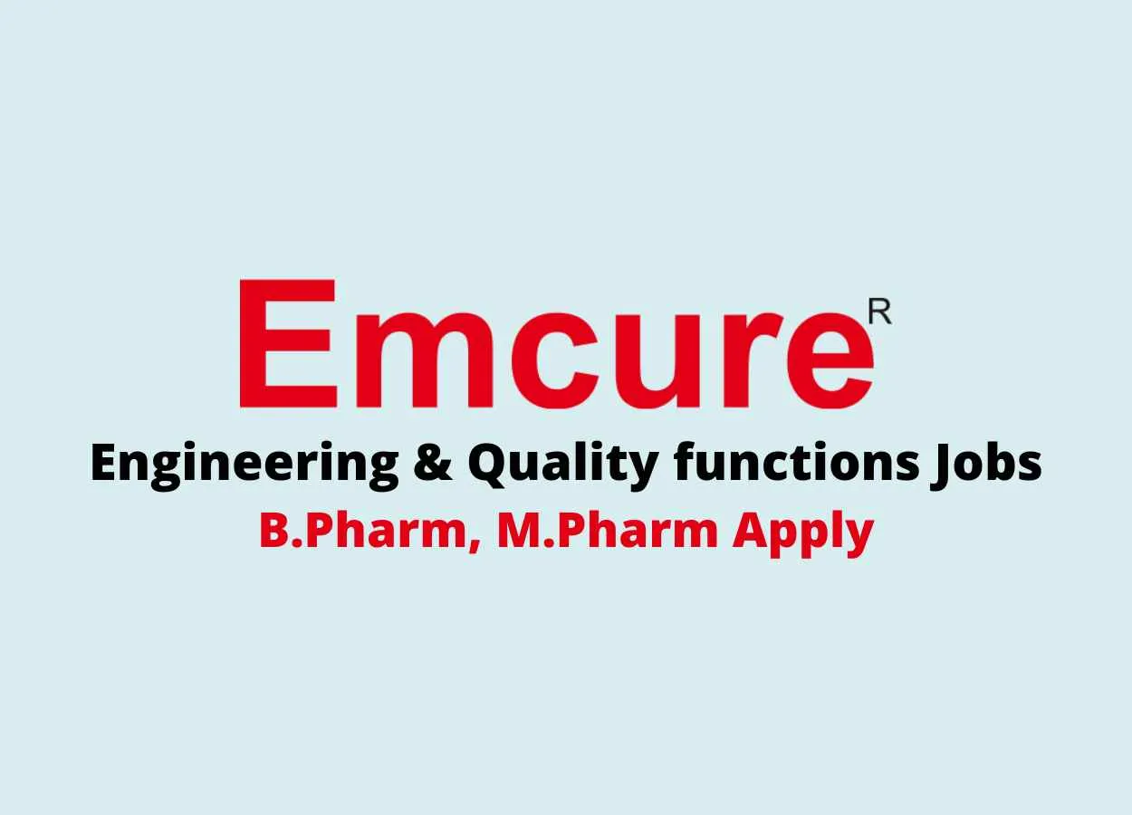 Inviting Candidates for Engineering & Quality functions at Emcure Pharma
