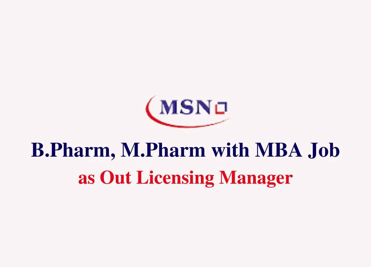 Job for B.Pharm, M.Pharm with MBA as Out Licensing Manager at MSN Group