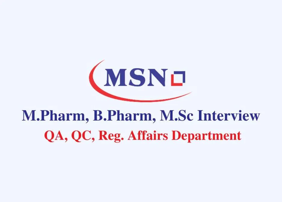 Job for M.Pharm, B.Pharm, MSc in QA, QC, Reg. Affairs at MSN Lab