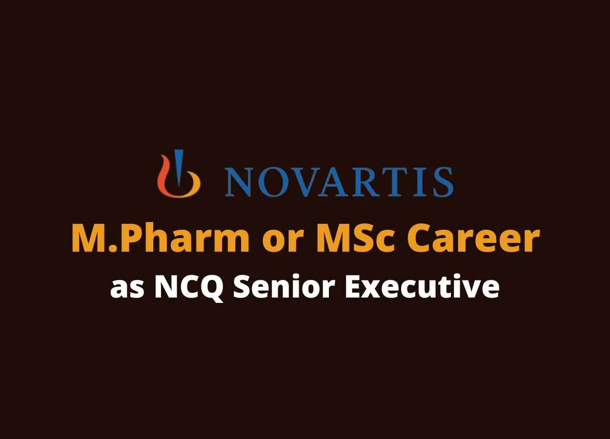 Job for M.Pharm or MSc as NCQ Senior Executive at Novartis