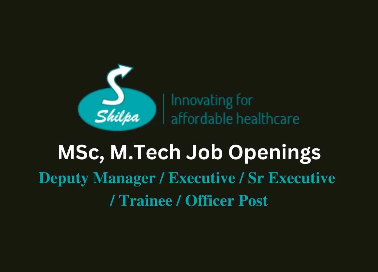 Job Openings for MSc, M.Tech at Shilpa Biocare Pvt Ltd