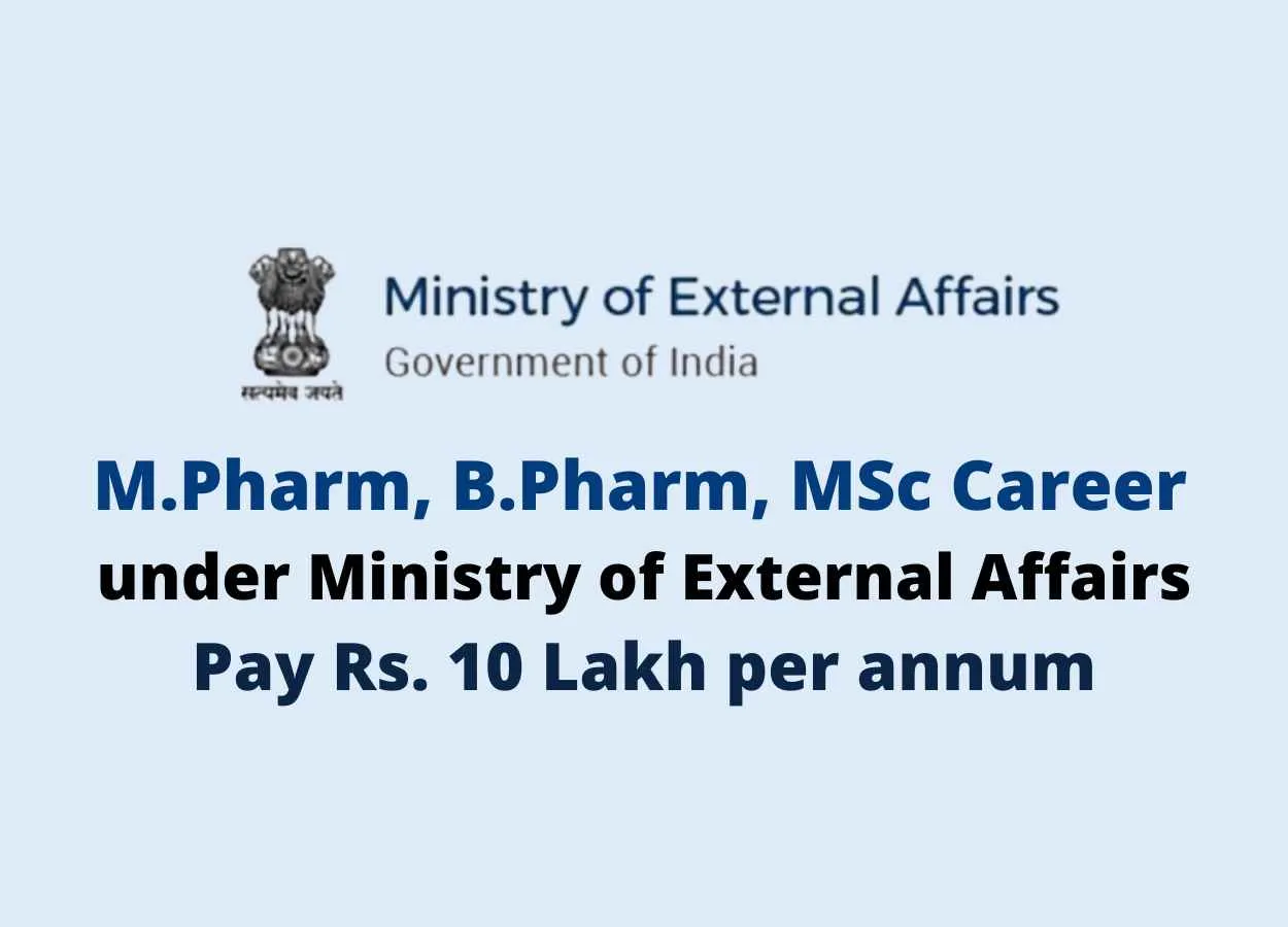M.Pharm, B.Pharm, MSc Career under Ministry of External Affairs