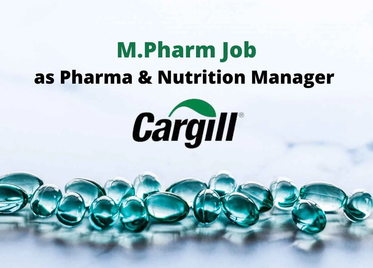Opportunity for M.Pharm as Pharma & Nutrition Manager at Cargill