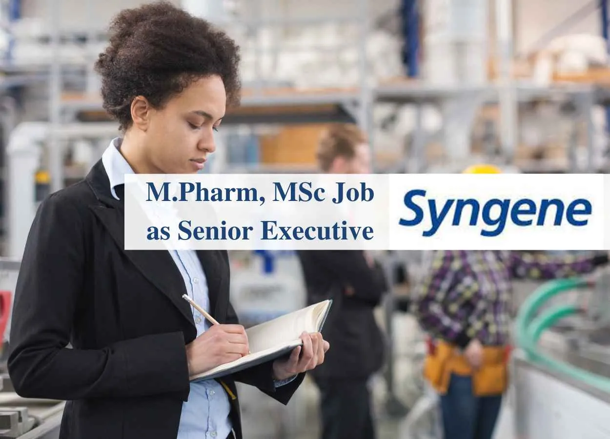 Opportunity for M.Pharm, MSc as Senior Executive at Syngene