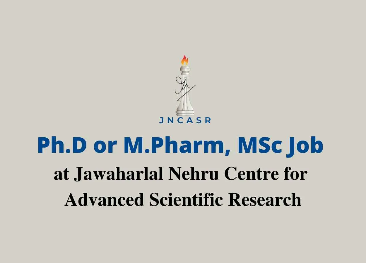 Ph.D or M.Pharm, MSc Job as Research Associate at JNCASR