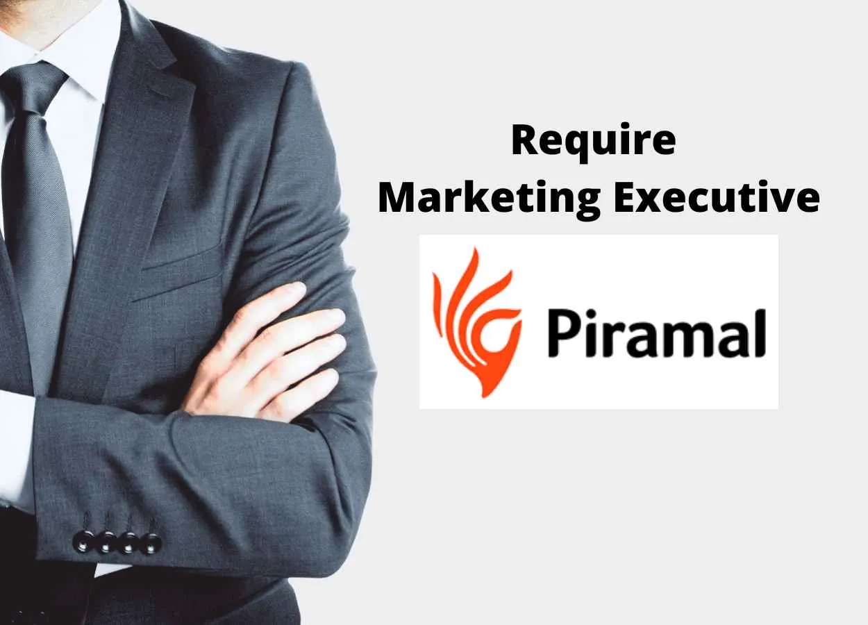 Require Marketing Executive at Piramal Healthcare Limited