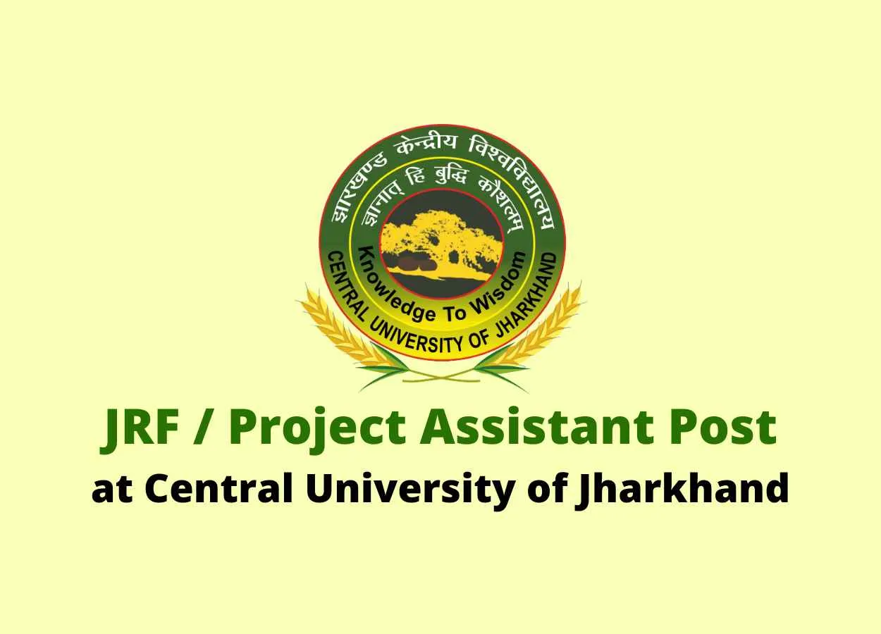 Vacancy for JRF / Project Assistant at Central University of Jharkhand