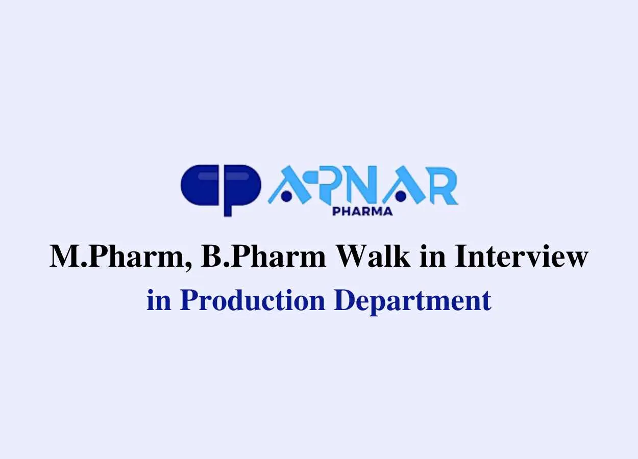 Walk in for M.Pharm, B.Pharm in Production Department at Apnar Pharma