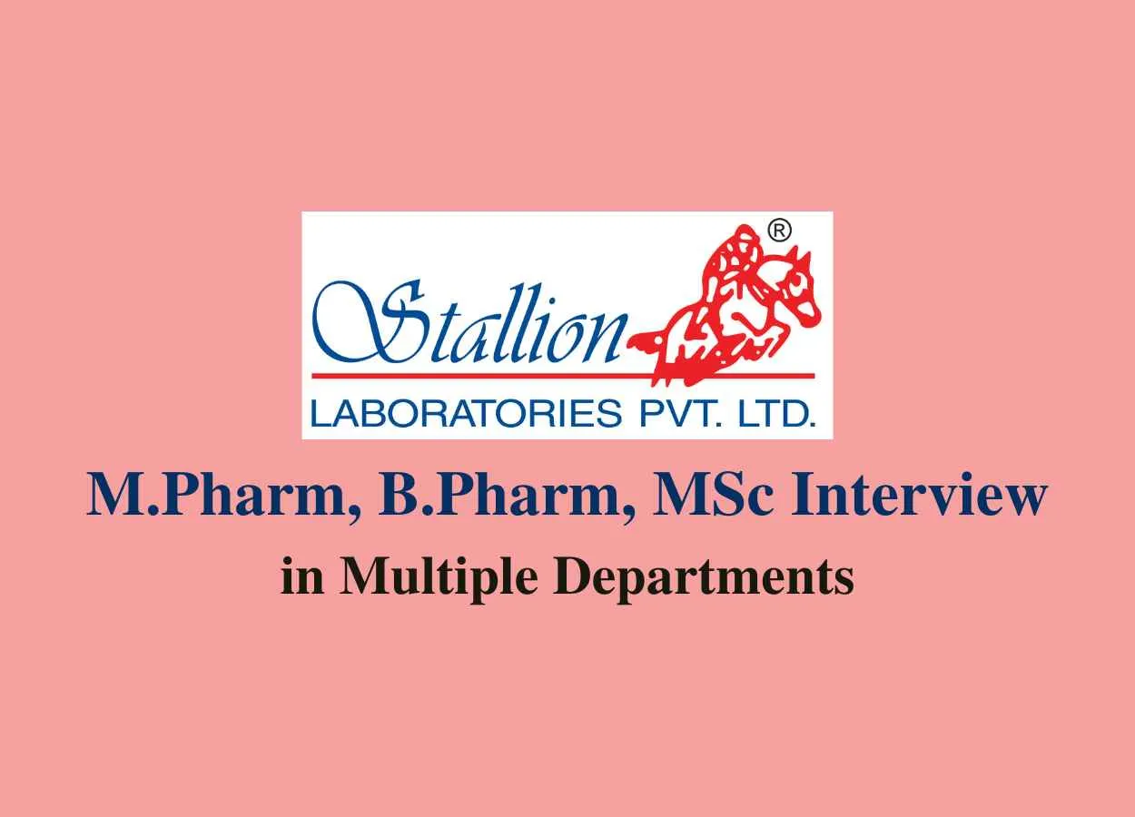 Walk in for M.Pharm, B.Pharm, MSc at Stallion Lab