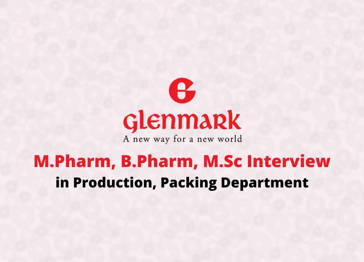 Walk in for M.Pharm, B.Pharm, M.Sc in Production, Packing at Glenmark