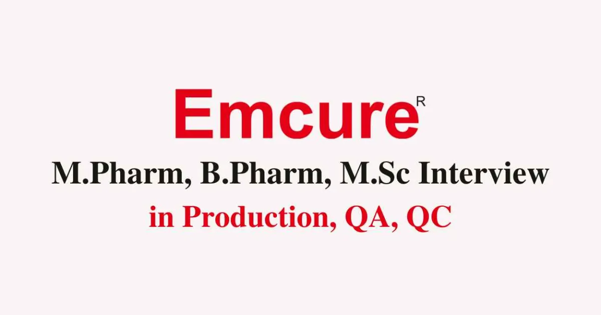 Walk in for M.Pharm, B.Pharm, M.Sc in Production, QA, QC at Emcure Pharma