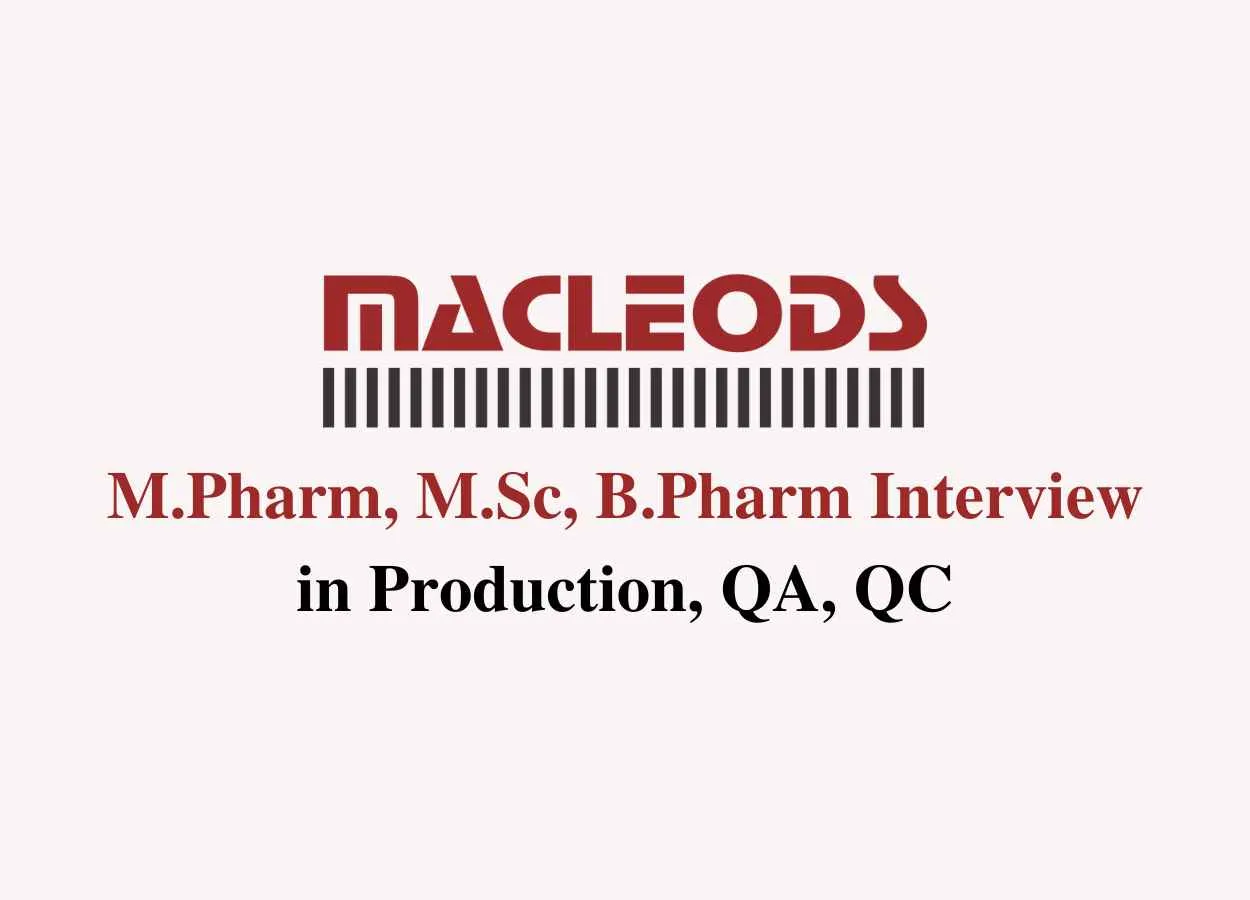 Walk in for M.Pharm, M.Sc, B.Pharm in Production, QA, QC at Macleods