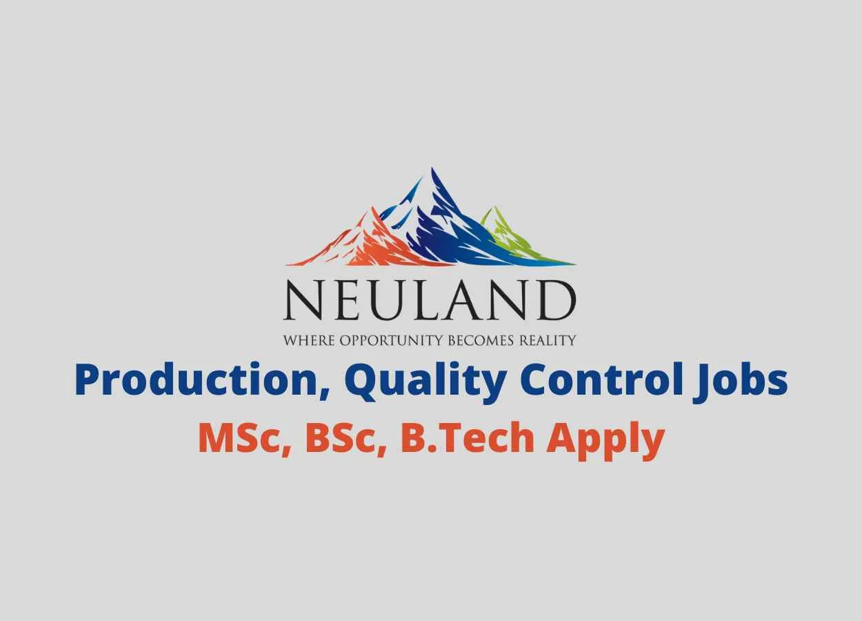 Walk in for Production, Quality Control at Neuland Laboratories