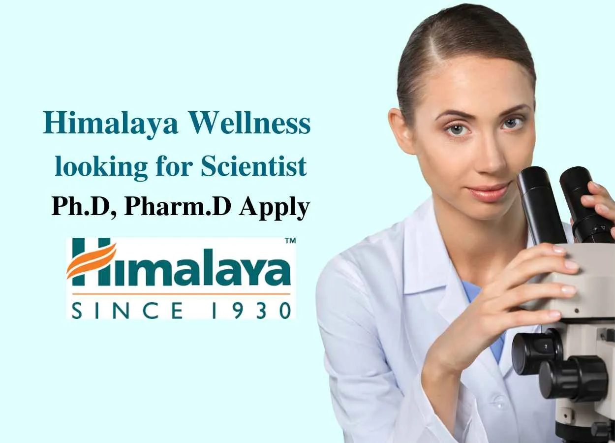 Himalaya Wellness looking for Scientist Ph.D Pharm.D Apply