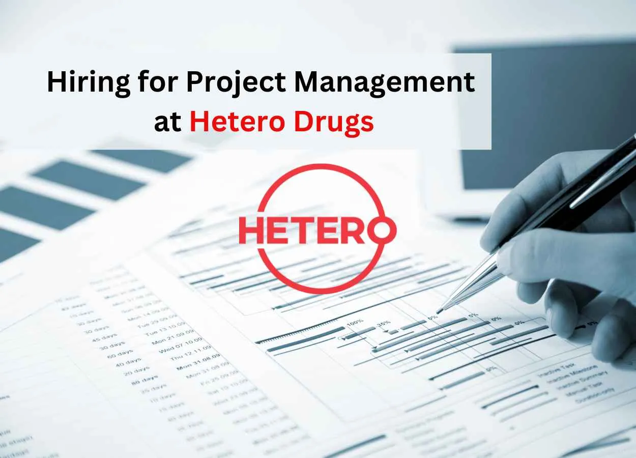 Hiring for Project Management at Hetero Drugs