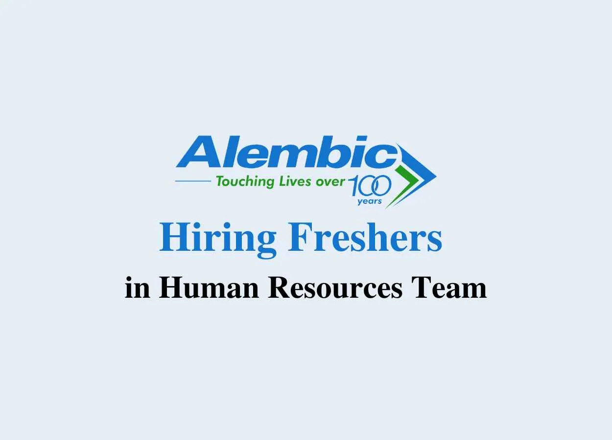 Hiring Freshers in Human Resources Team at Alembic Pharma 