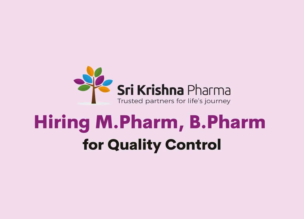 Hiring M.Pharm, B.Pharm for Quality Control at Sri Krishna Pharma