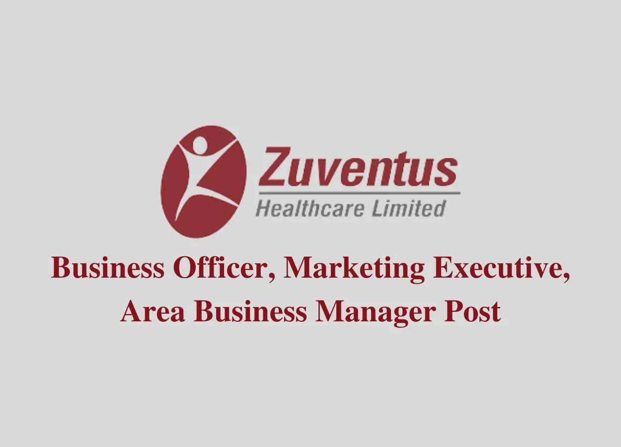 Job for Business Officer, Marketing Executive, Area Business Manager at Zuventus Healthcare