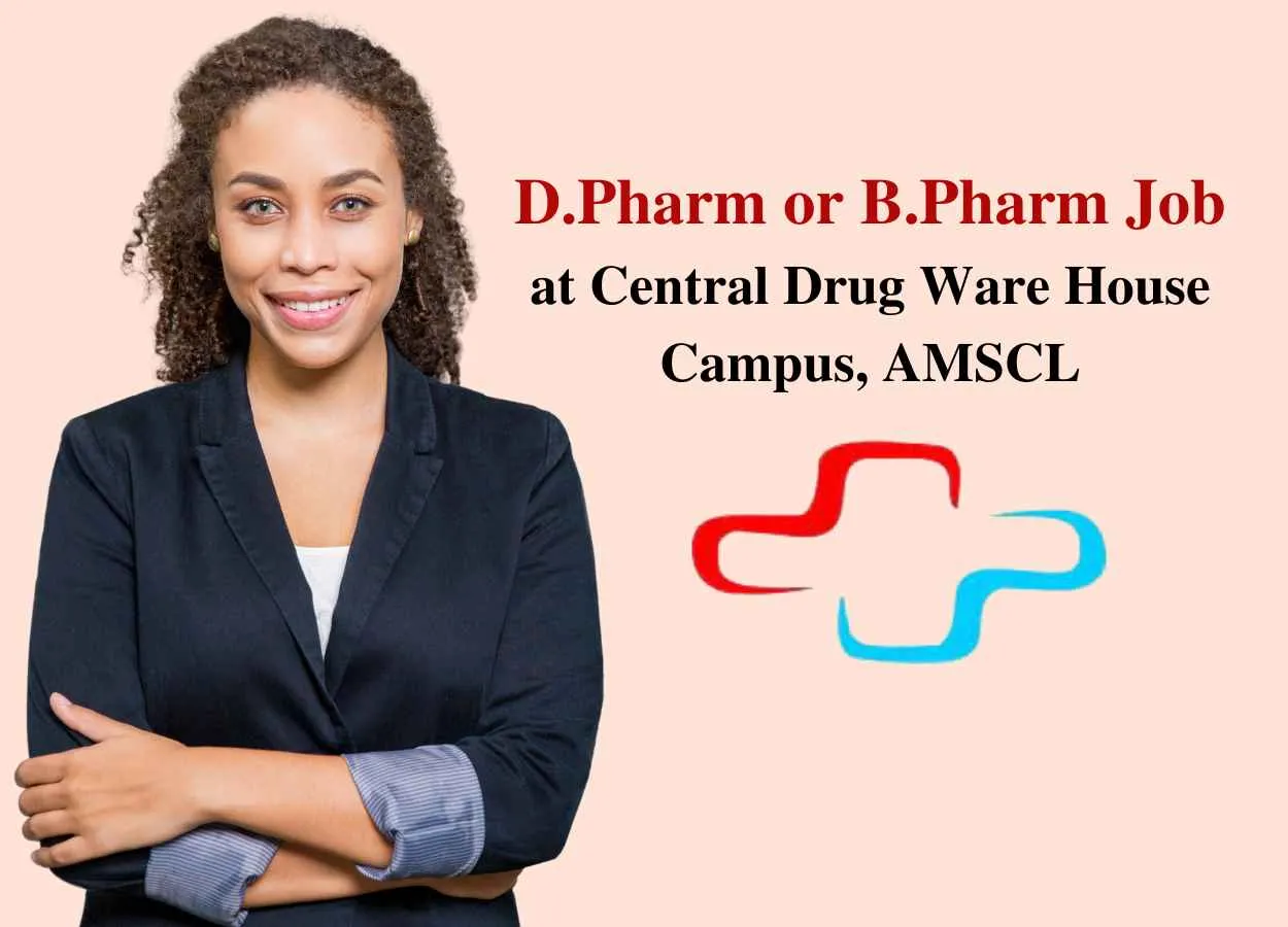 Job for D.Pharm or B.Pharm at Central Drug Ware House Campus, AMSCL